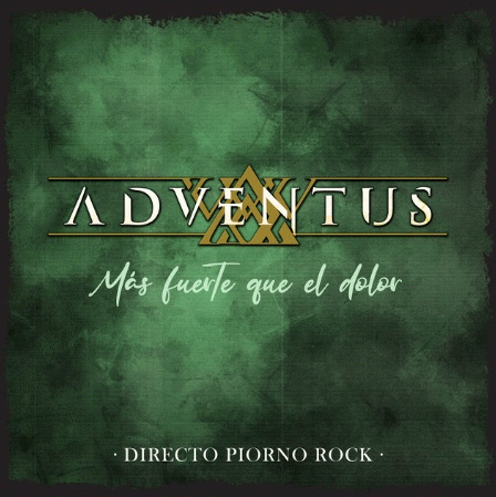 Adventus : Mas Fuerte Que el Dolor (Directo Piorno Rock)